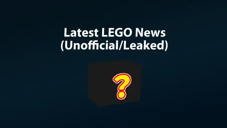 LEGO Latest Unofficial(Leaked) News