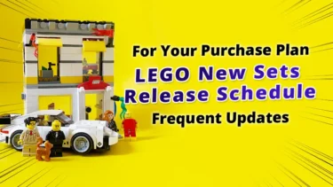 LEGO(R)New Sets Release Schedule for Your Purchase Plan | Frequent Update