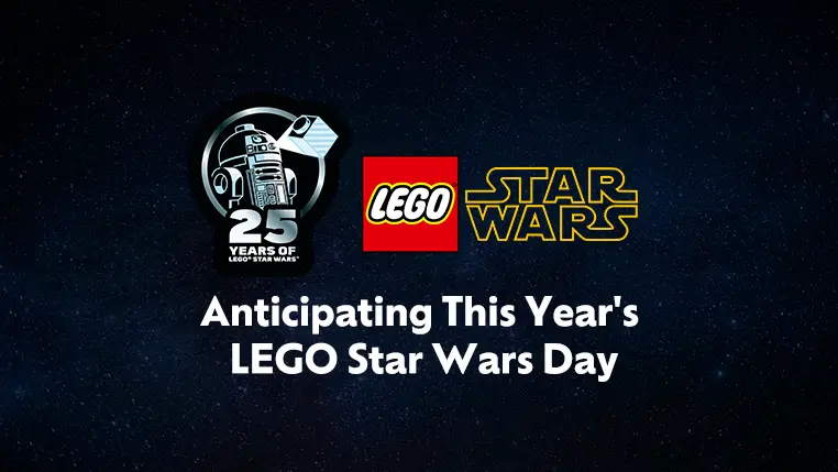 What Awaits This Year? Envisioning the LEGO® Star Wars Day 25th Anniversary Event! Anticipate Limited GWP and a Plethora of New Releases